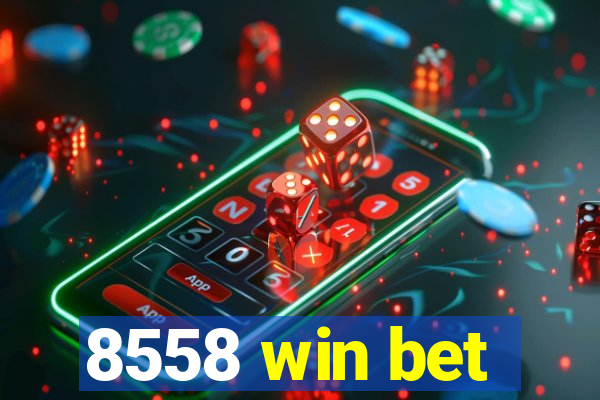 8558 win bet